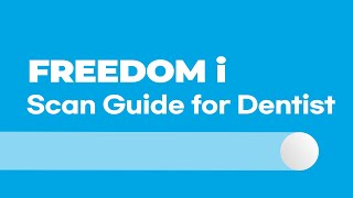 FREEDOM i Scan Guide for Dentist  DOF [upl. by Sydney]