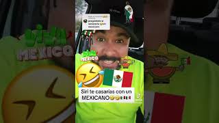 Siri te casarías con un MEXICANO🤣🇲🇽 [upl. by Ruffo]