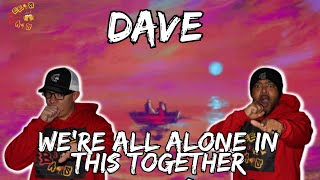 FINALLY DAVE IN ITS ENTIRETY  Americans React to Dave  Were All Alone In This Together Album [upl. by Neltiak386]