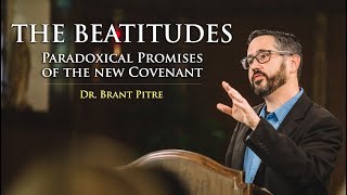 The Beatitudes Paradoxical Promises of the New Covenant [upl. by Horst649]