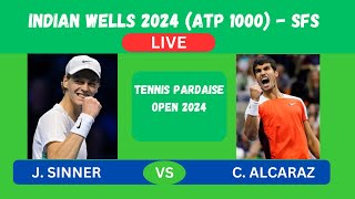 SINNER vs ALCARAZ  INDIAN WELLS 2024 SF ATP 1000 LIVE PLAYBYPLAYLIVESTREAM TENNIS TALK [upl. by Kovacev197]