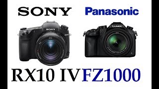 Sony Cybershot RX10 IV vs Panasonic LUMIX FZ1000 [upl. by Kirit]