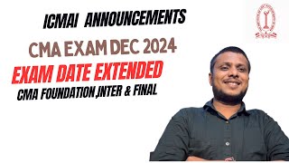 CMA EXAM December 2024 Exam Date Extended  CMA FoundationInter amp Final [upl. by Ong]