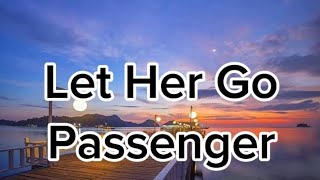 Passenger  Let Her Go Lyrics [upl. by Aital]