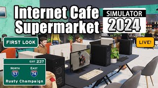 Internet Cafe amp Supermarket Simulator 2024 First Look Live Episode 1 [upl. by Ical]