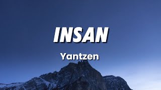 Insan  Yantzen Lirik [upl. by Weikert]