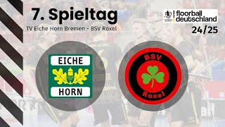 TV Eiche Horn Bremen vs BSV Roxel  7 Spieltag  2 FloorballBL Herren NordWest 2425 [upl. by Kado229]