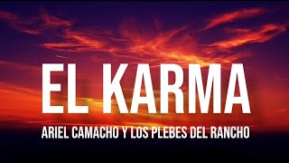 El Karma  Ariel Camacho y Los Plebes Del Rancho LetraEnglish Lyrics [upl. by Ecirtel994]