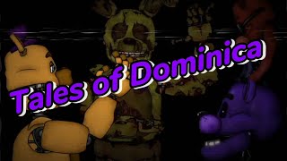 Dc2FnafTales of Dominica full animation [upl. by Noiemad]