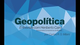 CAPES PrInt CP  2020 Geopolítica  Entrevista com Heriberto Cairo [upl. by Jacy]