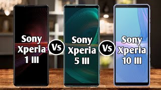 Sony Xperia 1 III Vs Sony Xperia 5 III Vs Sony Xperia 10 III [upl. by Ritch]