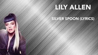 Lily Allen  Silver Spoon Lyrics Explicit [upl. by Sidnala]