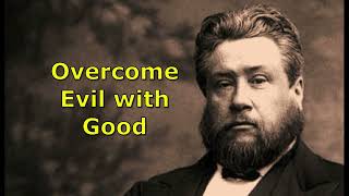 Spurgeons Devotional Bible September 4th quotOvercome Evil with Goodquot [upl. by Mouldon]