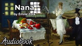 Nana by Émile Zola  Part 1  Full Audiobook  Vivid Tale of Parisian Society [upl. by Servetnick232]