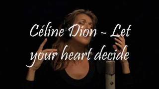 Céline Dion  Let Your Heart Decide Lyric Video [upl. by Adnuhsor]