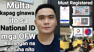 MULTA KAPAG GINAWA ITO SA NATIONAL ID  MGA OFW KAILANGAN KUMUHA NITO [upl. by Constanta613]