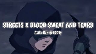 Streets X Blood Sweat and Tears Audio Edit [upl. by Osithe]