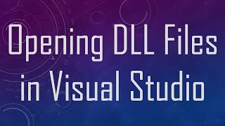 Opening DLL Files in Visual Studio [upl. by Fedirko]