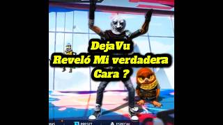 DejaVu Reveló Mi Verdadera Cara👆🗿 freefire [upl. by Notelrahc]