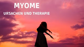 Myome  Ursachen und Therapie [upl. by Eugor820]