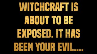 GOD MESSAGE FOR YOU TODAY  WITCHCRAFT IS ABOUT TO BEEXPOSED IT HAS BEEN YOUR Evil [upl. by Euqimod]