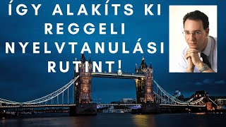 Angol Tanulás  Így alakíts ki REGGELI Nyelvtanulási rutint [upl. by Dasie]