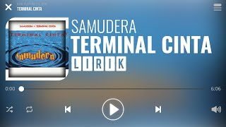 Samudera  Terminal Cinta Lirik [upl. by Lowrie257]