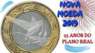 NOVA MOEDA DE 1 REAL COMEMORATIVA aos 25 ANOS DO PLANO REAL 19942019 Numismática 20192022 [upl. by Ghiselin710]