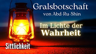 Sittlichkeit  4 Gralsbotschaft von AbdRuShin quotIm Lichte der Wahrheitquot  lesung [upl. by Alexandrina]