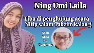 Ning Umi Laila  Tiba di Penghujung Acara Nitip Salam Takzim kalo Abah Anza ke Hong Kong [upl. by Doowle]