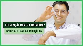 PREVENÇÃO CONTRA TROMBOSE Como APLICAR As INJEÇÕES [upl. by Linneman401]