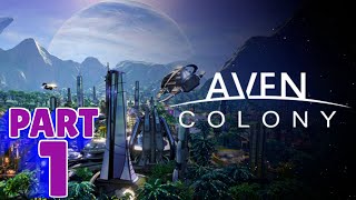 Lets Play Aven Colony  SciFi Base Building  Part 1 [upl. by Stambaugh]