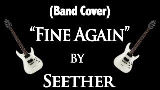 Band Cover quotFine Againquot by Seether [upl. by Pooh]