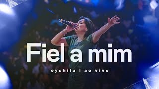 Fiel A Mim  Eyshila Ao Vivo no Santuário CanaãCE [upl. by Ylam286]