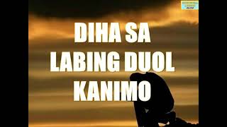 Diha Sa Labing Duol Kanimo lyrics  Bisaya Christian Song [upl. by Dnar]