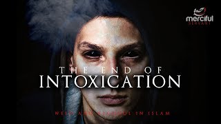 THE END OF INTOXICATION WEED amp ALCOHOL IN ISLAM [upl. by Granoff]