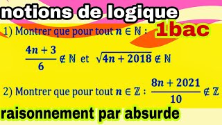 exercice notions de logique 1 bac raisonnement par absurde plusieurs exemples [upl. by Lathan]