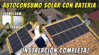 ✅Autoconsumo SOLAR FOTOVOLTAICO  instalación COMPLETA Huawei HIBRIDO y BATERÍA de LITIO de LG Chem🔋 [upl. by Nais]