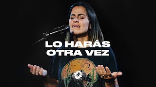 Lo Harás Otra Vez I Naciones Worship [upl. by Anaitsirhc]