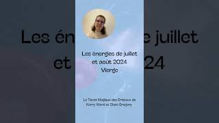 Horoscope Juillet 2024 Août 2024 Vierge ♍️ Message Guidance [upl. by Ribal73]