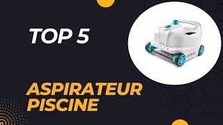 Les 5 des Meilleurs Aspirateurs Piscine 2024  Comparatif et Avis [upl. by Borek637]