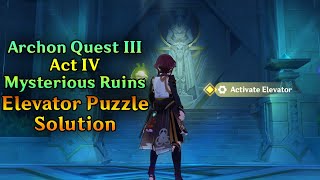 Genshin Impact Sumeru Archon Quest III Act IV Mysterious Ruins Elevator Puzzle Solution [upl. by Leroy]