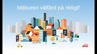 IV  Idéburen välfärd på riktigt [upl. by Camarata]