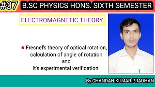 ELECTROMAGNETIC THEORY Fresnels theory angle of rotation and experimental verification [upl. by Romola906]