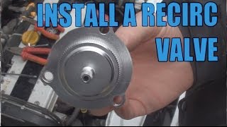 How to Install an Uprated Turbo Recirculation Recirc Valve [upl. by Enawyd]