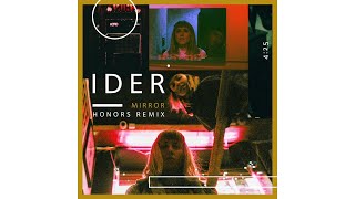 IDER  Mirror Honors Remix [upl. by Khalsa]