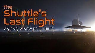 The Shuttles Last Flight  An End A New Beginning [upl. by Nnayelsel]