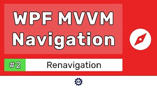 Renavigating w a NavigationService  WPF MVVM NAVIGATION TUTORIAL 2 [upl. by Woehick3]