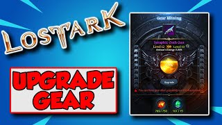 Lost Ark How To Upgrade Gear [upl. by Nirrac565]