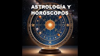 ASTROLOGÍA Y HORÓSCOPOS [upl. by Clarabelle]